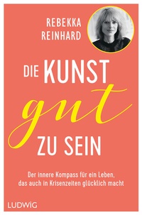 Abbildung von: Die Kunst, gut zu sein - Ludwig
