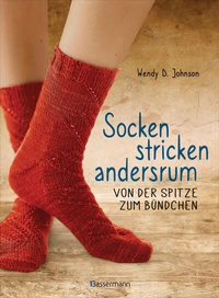 Abbildung von: Socken stricken andersrum - Von der Spitze zum Bündchen. Die geniale Methode für passgenaues Stricken - Bassermann