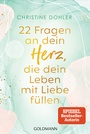 Cover: 22 Fragen an dein Herz, die dein Leben mit Liebe füllen - Goldmann