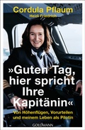 Cover: "Guten Tag, hier spricht Ihre Kapit&auml;nin" - Goldmann