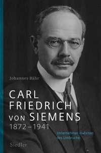 Abbildung von: Carl Friedrich von Siemens 1872-1941 - Siedler