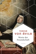 Cover: Worte der Freundschaft. Die Weisheit der gro&szlig;en spanischen Heiligen - Anaconda Verlag