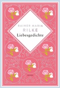 Cover: Rainer Maria Rilke, Liebesgedichte. Schmuckausgabe mit Silberpr&auml;gung - Anaconda Verlag