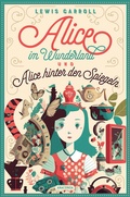 Cover: Lewis Carroll, Alice im Wunderland & Alice hinter den Spiegeln - Anaconda Verlag