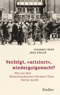 Cover: Verfolgt, "arisiert", wiedergutgemacht? - Siedler
