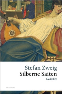 Abbildung von: Stefan Zweig, Silberne Saiten. Gedichte - Anaconda Verlag