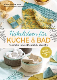 Abbildung von: Selbermachen: Häkelideen für Küche und Bad. Nachhaltig, umweltfreundlich, plastikfrei - Bassermann