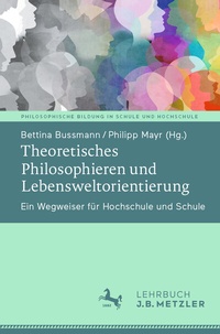 Abbildung von: Theoretisches Philosophieren und Lebensweltorientierung - J.B. Metzler