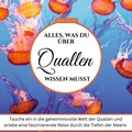 Cover: Alles, was du &uuml;ber Quallen wissen musst - 27Amigos