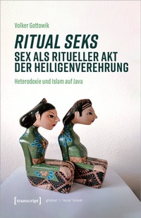 Abbildung von: Ritual seks - Sex als ritueller Akt der Heiligenverehrung - transcript