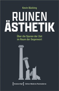 Abbildung von: Ruinen-Ästhetik - transcript