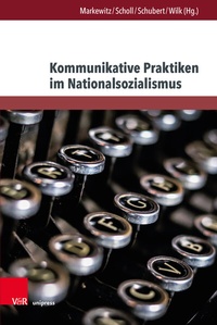 Abbildung von: Kommunikative Praktiken im Nationalsozialismus - Brill Deutschland