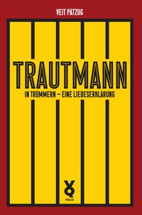 Abbildung von: Trautmann. In Trümmern - eine Liebeserklärung - Verlag Voland & Quist