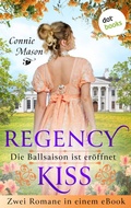 Cover: Regency Kiss - Die Ballsaison ist er&ouml;ffnet - dotbooks