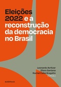 Cover: Elei&ccedil;&otilde;es 2022 e a reconstru&ccedil;&atilde;o da democracia no Brasil - Aut&ecirc;ntica Editora