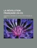 Cover: La Revolution Francaise (32-33 ) - Rarebooksclub.com