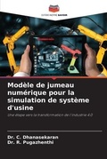 Cover: Modele de jumeau numerique pour la simulation de systeme d'usine - Editions Notre Savoir