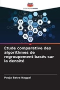 Cover: Etude comparative des algorithmes de regroupement bases sur la densite - Editions Notre Savoir