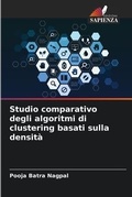 Cover: Studio comparativo degli algoritmi di clustering basati sulla densita - Edizioni Sapienza