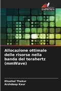 Cover: Allocazione ottimale delle risorse nella banda del terahertz (mmWave) - Edizioni Sapienza