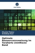 Cover: Optimale Ressourcenzuweisung im Terahertz (mmWave) Band - Verlag Unser Wissen