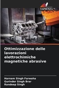 Cover: Ottimizzazione delle lavorazioni elettrochimiche magnetiche abrasive - Edizioni Sapienza