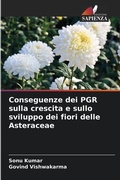 Cover: Conseguenze dei PGR sulla crescita e sullo sviluppo dei fiori delle Asteraceae - Edizioni Sapienza