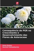 Cover: Consequencia do PGR no Crescimento e Desenvolvimento das Flores de Asteraceae - Edicoes Nosso Conhecimento