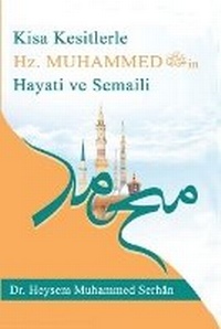 Abbildung von: Kısa Kesitlerle Rasulullah'ın Hayatı ve Semaili sallallahu aleyhi ve sellem- - Dr. Heysem Muhammed Serhan