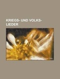 Cover: Kriegs- Und Volks-Lieder - Rarebooksclub.com