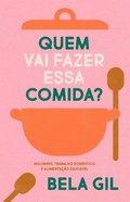 Cover: Quem vai fazer essa comida? - Editora Elefante