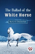 Cover: The Ballad of the White Horse - Double 9 Books LLP