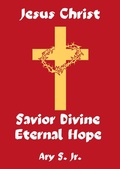 Abbildung von: Jesus Christ Savior Divine Eternal Hope - Ary S. Jr