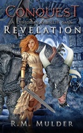Cover: Revelation (Conquest: A Dystopian GameLit Saga, #3) - R. M. Mulder