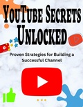 Cover: YouTube Secrets Unlocked - arther d rog