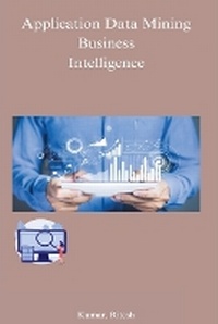 Enlarge image Cover: Application Data Mining Business Intelligence - Self Pulblisher