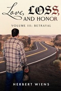 Cover: Love, Loss, and Honor Volume III - Herbert Wiens DBA H.P. Waterhouse Publishing