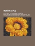 Cover: Hermes; Zeitschrift Fur Classische Philologie (42 ) - Rarebooksclub.com