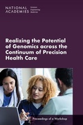 Cover: Realizing the Potential of Genomics across the Continuum of Precision Health Care - National Academies Press