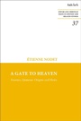 Cover: A Gate to Heaven - T.& T.Clark Ltd