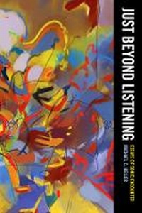 Abbildung von: Just Beyond Listening - University of California Press