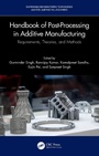Cover: Handbook of Post-Processing in Additive Manufacturing - CRC Press