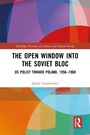 Cover: The Open Window into the Soviet Bloc - Routledge