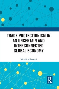 Abbildung von: Trade Protectionism in an Uncertain and Interconnected Global Economy - Routledge