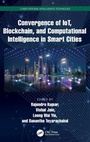 Cover: Convergence of IoT, Blockchain, and Computational Intelligence in Smart Cities - CRC Press