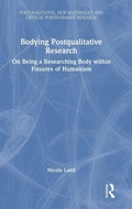 Cover: Bodying Postqualitative Research - Routledge
