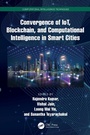 Cover: Convergence of IoT, Blockchain, and Computational Intelligence in Smart Cities - CRC Press