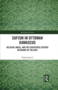 Abbildung von: Sufism in Ottoman Damascus - Routledge