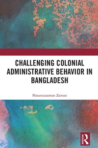 Abbildung von: Challenging Colonial Administrative Behavior in Bangladesh - Routledge India