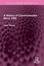 Cover: A History of Czechoslovakia Since 1945 - Routledge